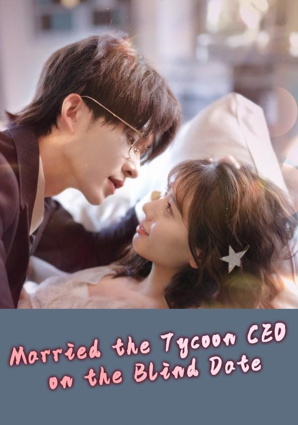 Married the Tycoon CEO on the Blind Date