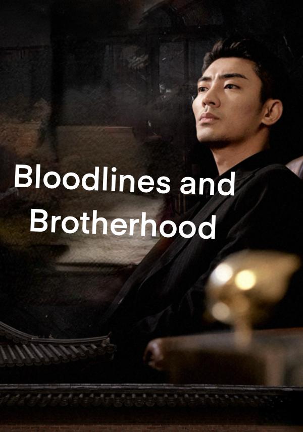Bloodlines and Brotherhood