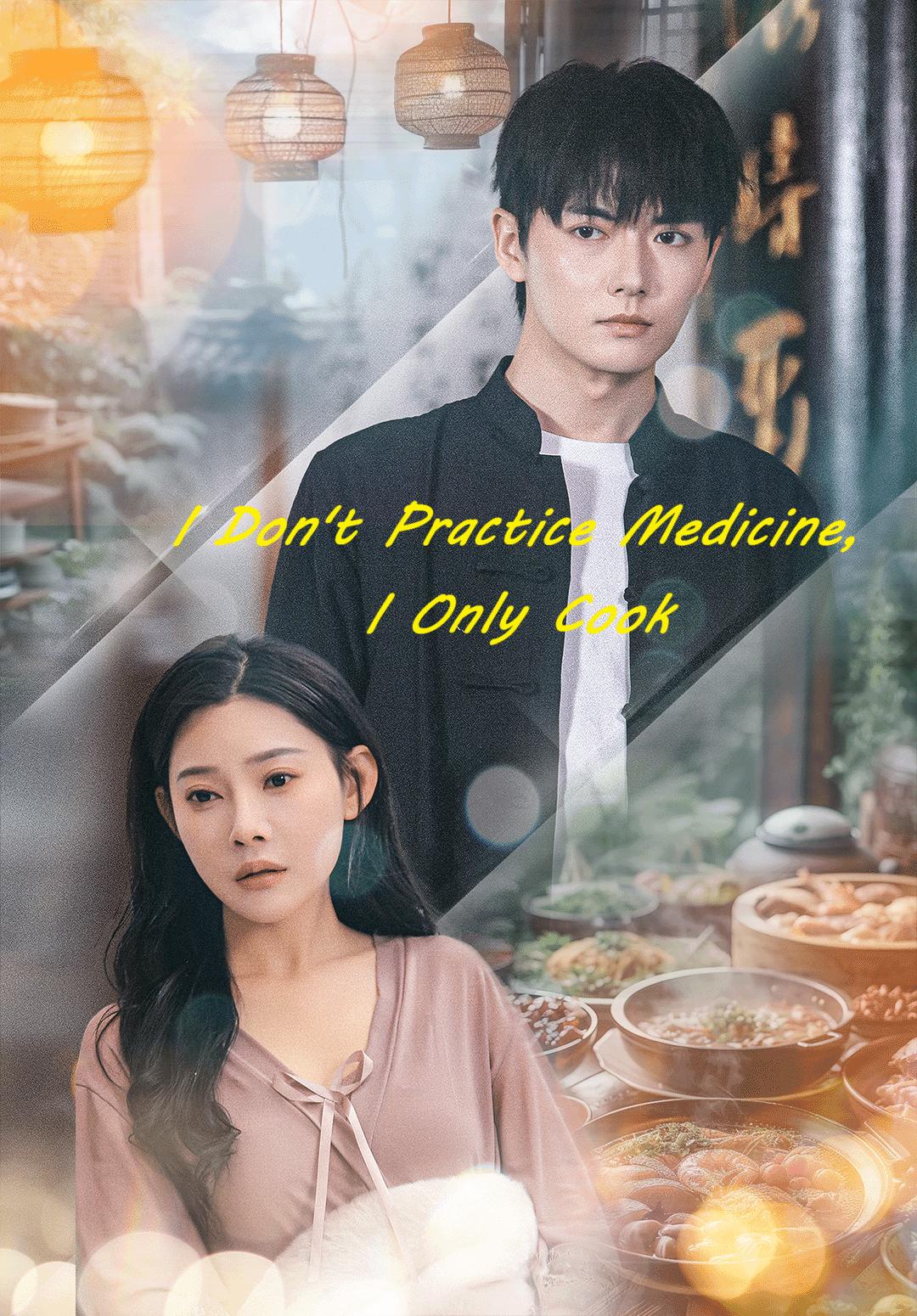 I Don't Practice Medicine, I Only Cook