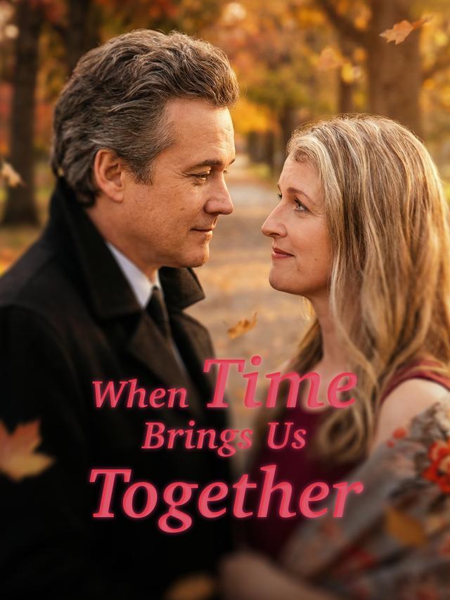 When Time Brings Us Together poster