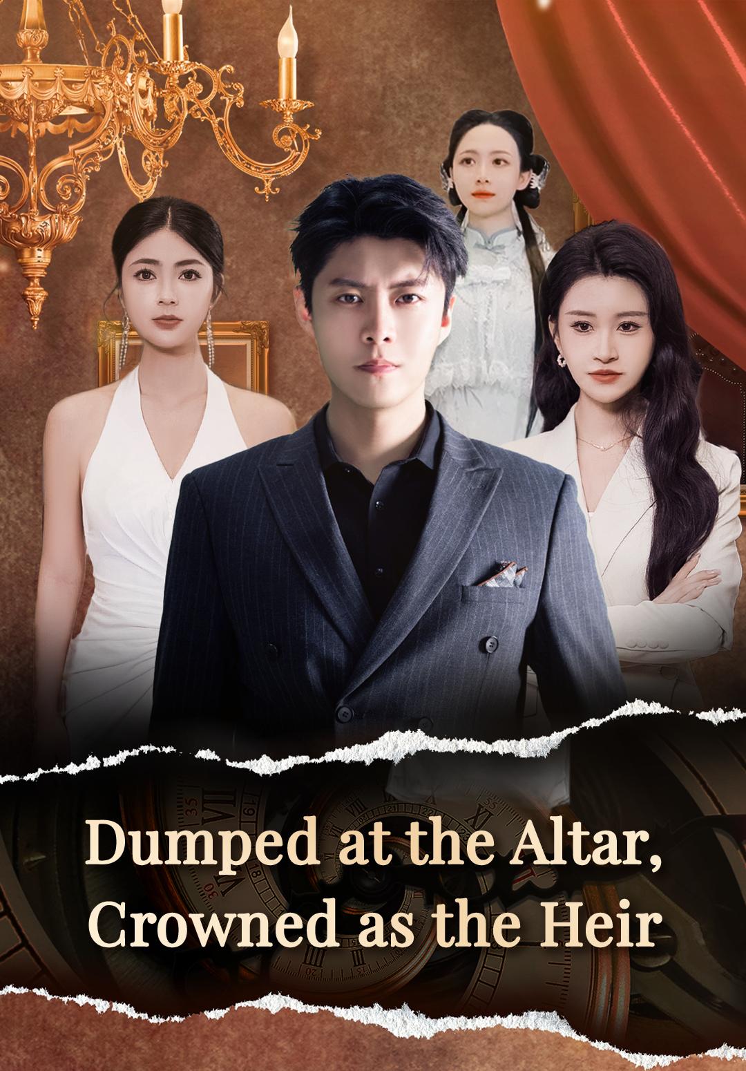 Dumped at the Altar, Crowned as the Heir