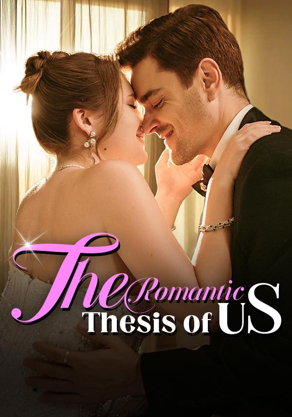 The Romantic Thesis of Us
