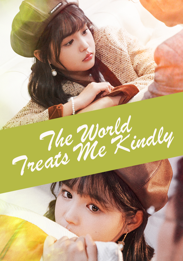The World Treats Me Kindly