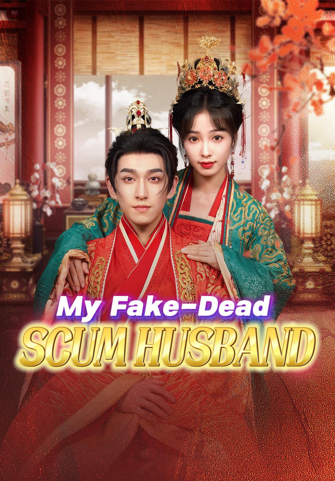 My Fake-Dead Scum Husband
