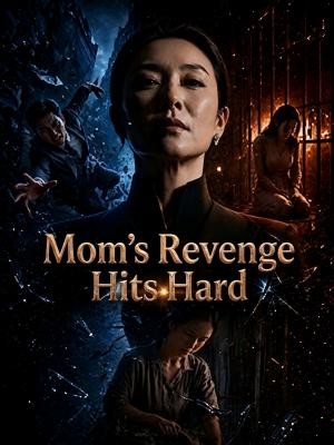 Mom's Revenge Hits Hard