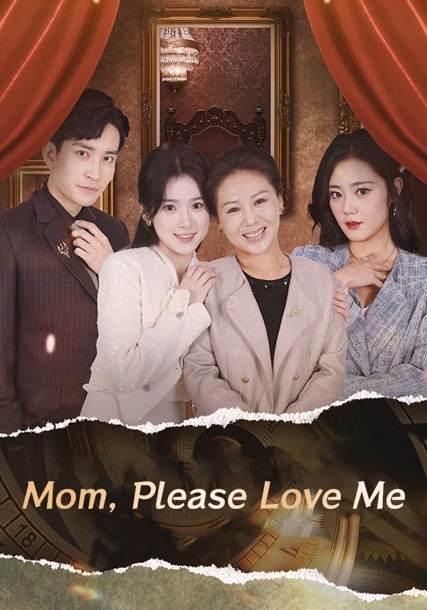 Mom, Please Love Me
