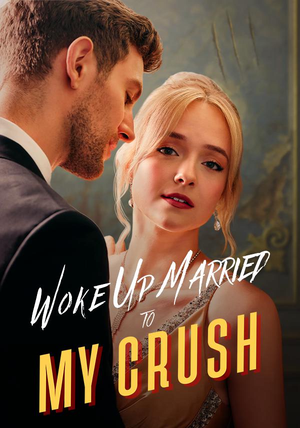Woke Up Married to My Crush cover
