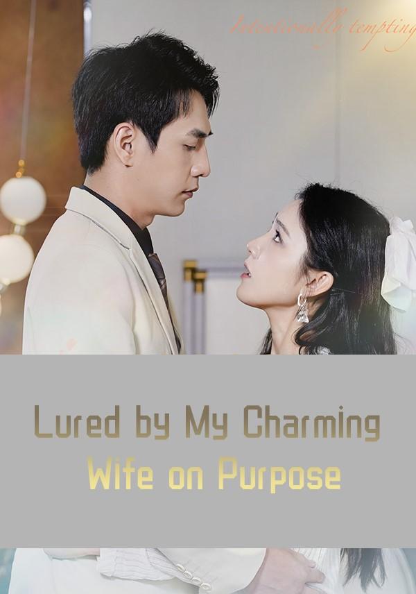 Lured by My Charming Wife on Purpose