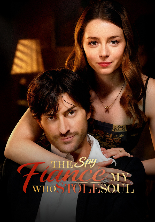 The Spy Fiancé Who Stole My Soul