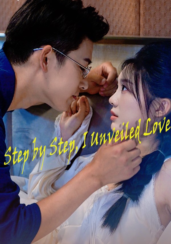 Step by Step, I Unveiled Love