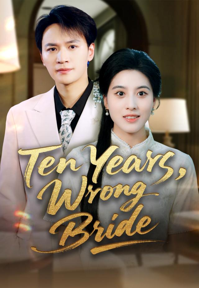 Ten Years, Wrong Bride