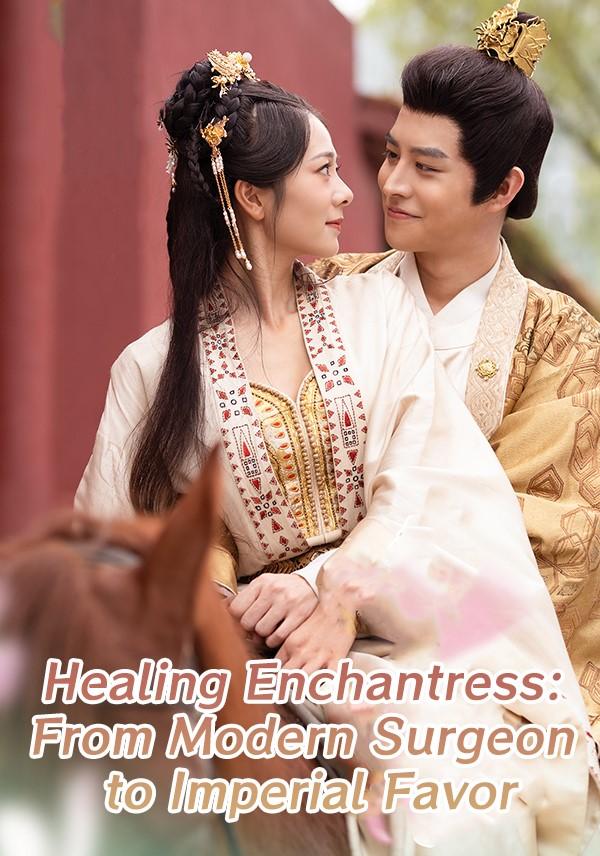 Healing Enchantress, From Modern Surgeon to Imperial Favor