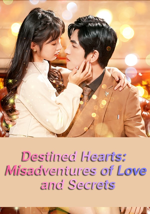 Poster Destined Hearts Misadventures of Love and Secrets