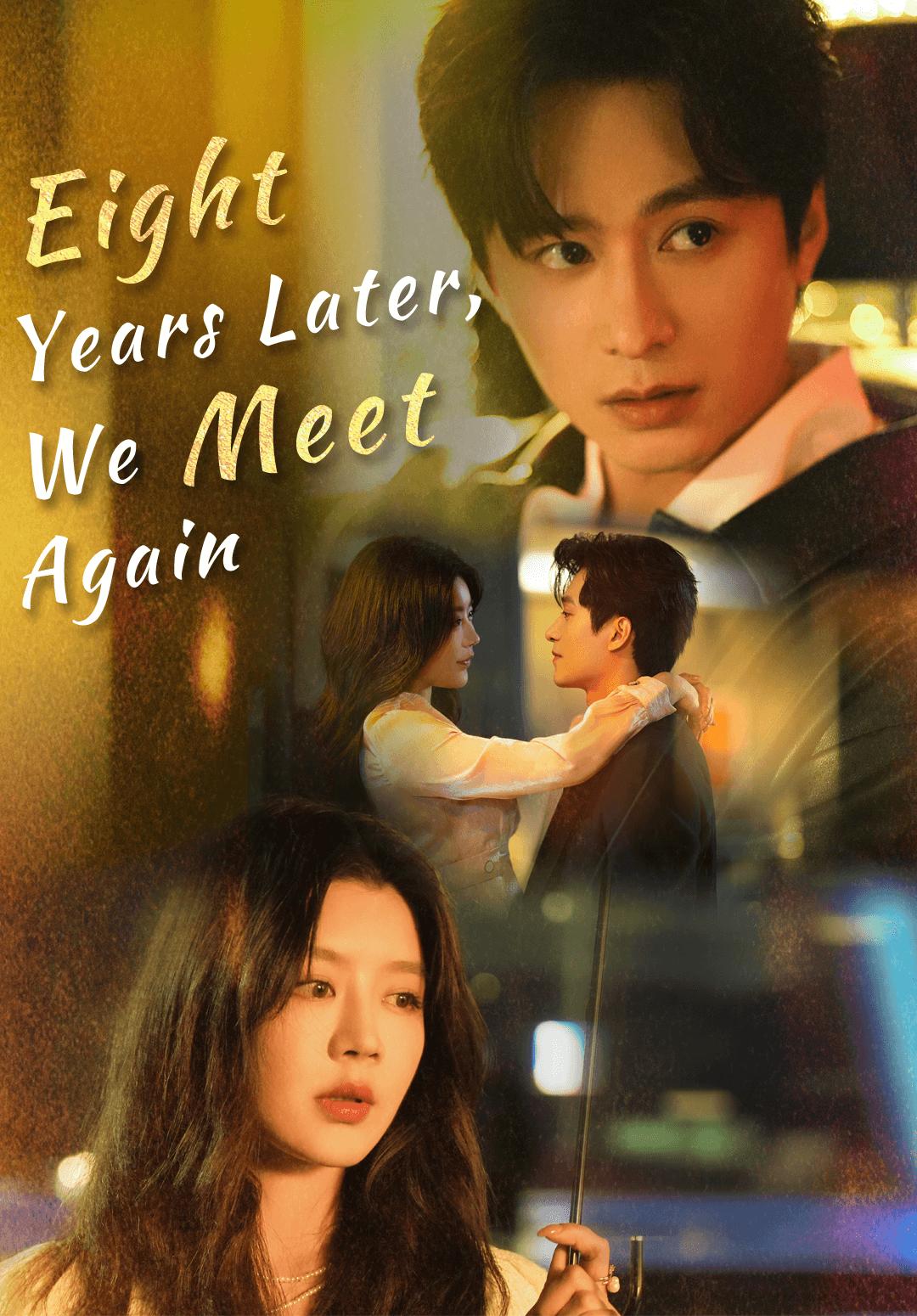 Eight Years Later, We Meet Again