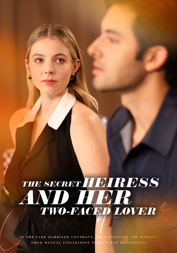 The Secret Heiress and her Two-Faced Lover